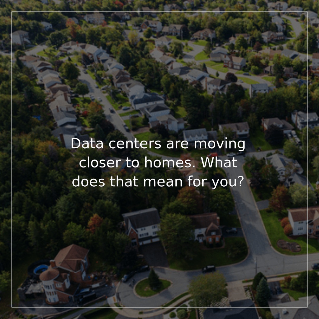 Data Centers Are Moving Closer to Homes. What Does That...